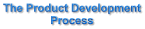 The Product Development  Process