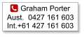 Graham Porter Aust.  0427 161 603Int.+61 427 161 603