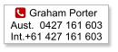 Graham Porter Aust.  0427 161 603Int.+61 427 161 603