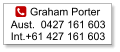 Graham Porter Aust.  0427 161 603Int.+61 427 161 603